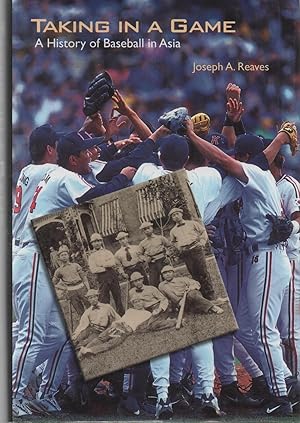 Seller image for Taking in a Game: A History of Baseball in Asia for sale by Book Booth