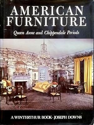 American furniture. Queen Anne and Chippendale periods (1725-1788) in the Henry Francis DuPont Wi...