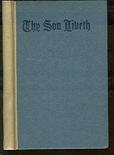Seller image for Thy Son Liveth. Messages from a Soldier to his Mother. for sale by Peter Keisogloff Rare Books, Inc.