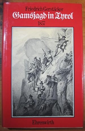 Bild des Verkufers fr Gamsjagd in Tyrol. Mit den 46 Illustrationen der Originalausgabe. Herausgegeben und berarbeitet von Walter Hansen. zum Verkauf von Antiquariat Roland Ggler