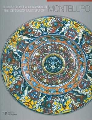 Seller image for Il Museo della Ceramica di Montelupo/The Ceramics Museum of Montelupo. Storia, tecnologia, collezioni / History, technology, collections. for sale by FIRENZELIBRI SRL