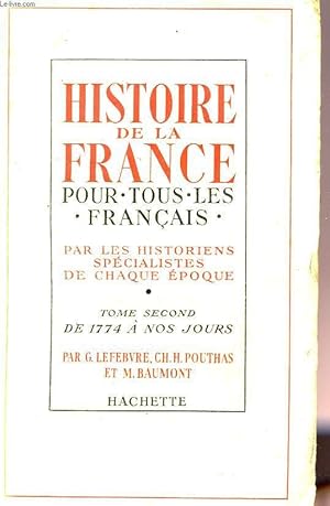 Seller image for HISTOIRE DE LA FRANCE POUR TOUS LES FRANCAIS, TOME 2: DE 1774 A NOS JOURS for sale by Le-Livre