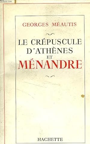 Bild des Verkufers fr LE CREPUSCULE D'ATHENES ET MENANDRE zum Verkauf von Le-Livre