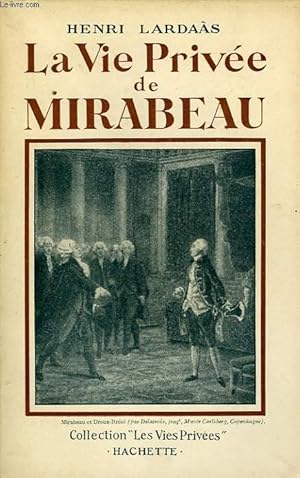 Seller image for LA VIE PRIVEE DE MIRABEAU for sale by Le-Livre