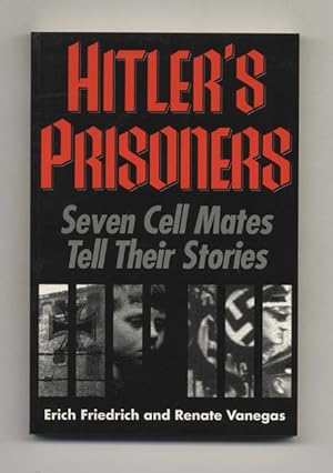 Immagine del venditore per Hitler's Prisoners: Seven Cell Mates Tell Their Stories - 1st Edition/1st Printing venduto da Books Tell You Why  -  ABAA/ILAB
