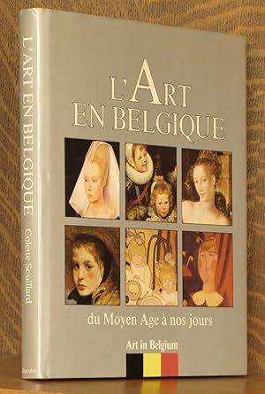 Seller image for L'ART EN BELGIQUE DU MOYEN AGE A NOS JOURS for sale by Andre Strong Bookseller
