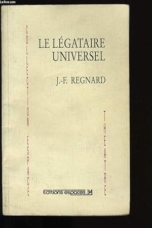 Bild des Verkufers fr LE LEGATAIRE UNIVERSEL. COMEDIE. zum Verkauf von Le-Livre
