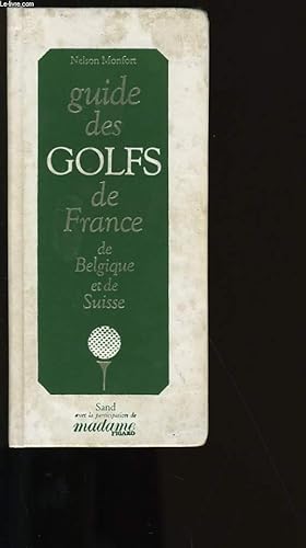 Seller image for GUIDE DES GOLFS DE FRANCE DE BELGIQUE ET DE SUISSE. for sale by Le-Livre