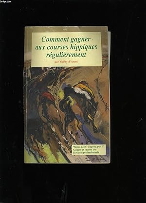 Seller image for COMMENT GAGNER AUX COURSES HIPPIQUES REGULIEREMENT. for sale by Le-Livre