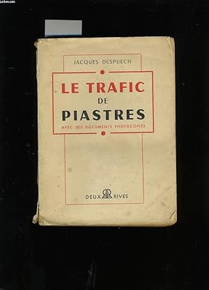 Seller image for LE TRAFIC DE PIASTRES. AVES DES DOCUMENTS PHOTOCOPIES. for sale by Le-Livre