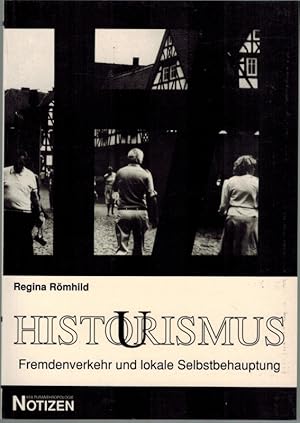 Bild des Verkufers fr Histo(u)rismus [Historismus; Histourismus]. Fremdenverkehr und lokale Selbstbehauptung. [= Die Schriftenreihe des Instituts fr Kulturanthropologie und Europische Ethnologie. Band 32 = Notizen]. zum Verkauf von Antiquariat Fluck