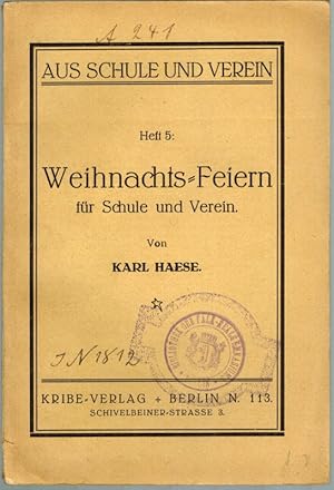 Weihnachts-Feiern für Schule und Verein. [= Aus Schule und Verein Heft 5].