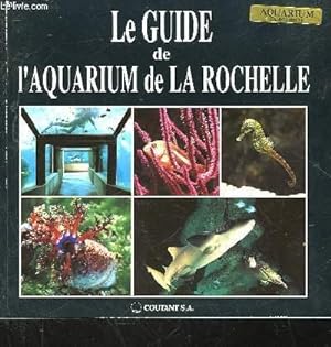 Imagen del vendedor de LE GUIDE DE L'AQUARIUM DE LA ROCHELLE a la venta por Le-Livre