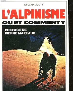 Bild des Verkufers fr L'ALPINISME OU ET COMMENT? zum Verkauf von Le-Livre