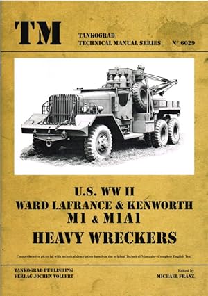 Seller image for US WWII WARD LAFRANCE & KENWORTH M1 & M1A1 HEAVY WRECKERS for sale by Paul Meekins Military & History Books