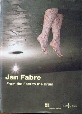 Seller image for Jan Fabre__From the Cellar to the Attic_From the Feet to the Brain for sale by San Francisco Book Company