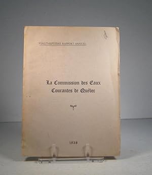 Vingt-septième rapport annuel. La Commission des eaux de Québec. Imprimé par ordre de la Législture