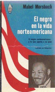 Imagen del vendedor de EL NEGRO EN LA VIDA NORTEAMERICANA (Ilustrada con fotografas) a la venta por El libro que vuela