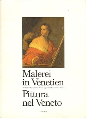 Malerei in Venetien. Pittura nel Veneto. Werke des Museo Civico Padua. Opere dal Museo Civico Pad...