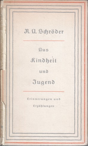Aus Kindheit und Jugend : Erinnerungen und Erzählungen. Rudolf Alexander Schröder, Bremer Bibliop...