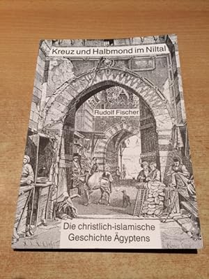 Bild des Verkufers fr Kreuz und Halbmond im Niltal - Die christlich-islamische Geschichte gyptens zum Verkauf von Bookstore-Online