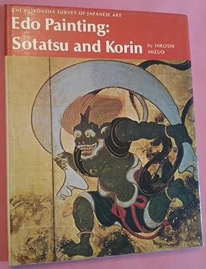 EDO PAINTING: SOTATSU AND KORIN. The Heibonsha Survey of Japanese Art, Volume 18