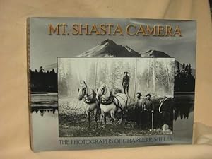 Immagine del venditore per MT. SHASTA CAMERA. THE PHOTOGRAPHS OF CHARLES RICHARD MILLER venduto da Robert Gavora, Fine & Rare Books, ABAA