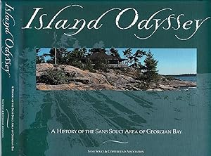 Imagen del vendedor de Island Odyssey: A History of the Sans Souci Area of Georgian Bay. a la venta por Abbey Books