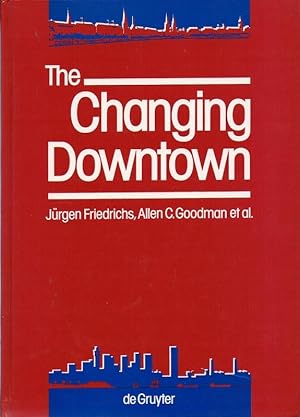 Seller image for The Changing Downtown A Comparative Study of Baltimore and Hamburg for sale by Charles Lewis Best Booksellers