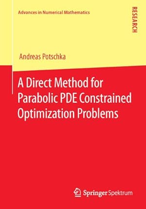 Bild des Verkufers fr A Direct Method for Parabolic PDE Constrained Optimization Problems zum Verkauf von AHA-BUCH GmbH