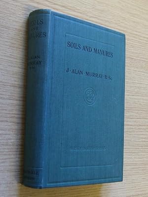 Soils and Manures (The Westminster Series).