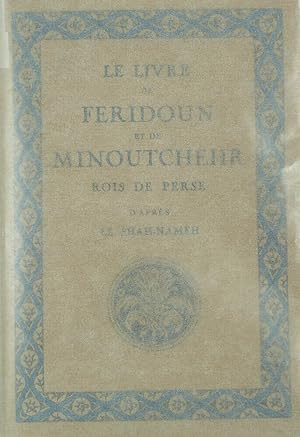 Imagen del vendedor de Le livre de Feridoun et de Minoutchehr Rois de Perse a la venta por Librairie KOEGUI