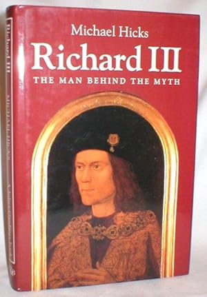 Immagine del venditore per Richard III; The Man Behind the Myth venduto da Dave Shoots, Bookseller