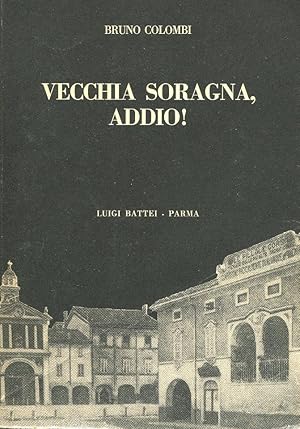 VECCHIA SORAGNA, ADDIO !, Parma, Battei Luigi, 1976