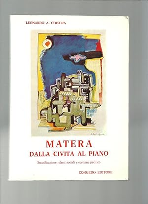 Bild des Verkufers fr MATERA DALLA CIVITA AL PIANO: Stratificazione, Classi Sociali e Costume Politico zum Verkauf von Books for Amnesty, Malvern