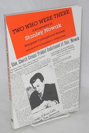 Image du vendeur pour Two who were there: a biography of Stanley Nowak mis en vente par Bolerium Books Inc.
