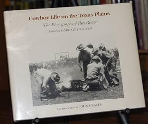 Seller image for Cowboy Life on The Texas Plains The Photographs of Ray Rector for sale by HORSE BOOKS PLUS LLC