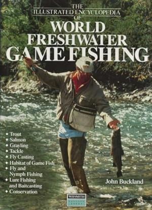 Seller image for The Illustrated Encyclopedia of World Freshwater Game Fishing for sale by Roger Lucas Booksellers