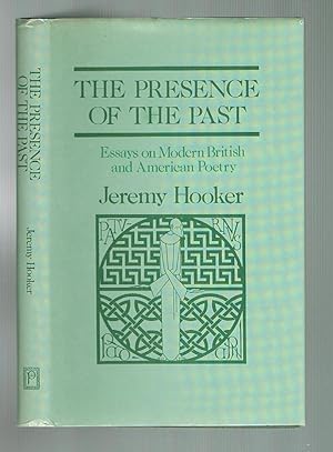 Immagine del venditore per Presence of the Past : Essays on Modern British and American Poetry venduto da Andrew James Books