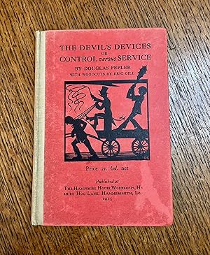 THE DEVIL'S DEVICES, OR, CONTROL VERSUS SERVICE. With woodcuts by Eric Gill.