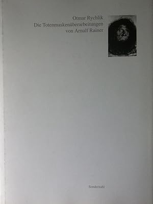 Bild des Verkufers fr Rainer, Arnulf. Die Totenmaskenberarbeitungen von Arnulf Rainer. zum Verkauf von Kunstkiosk im Helmhaus