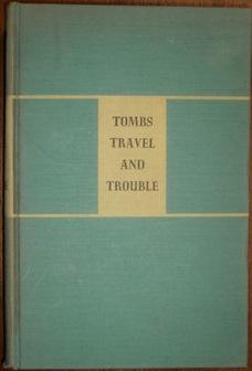 Seller image for Tombs Travel and Trouble. Illustrated. for sale by Antiquariat Johann Forster
