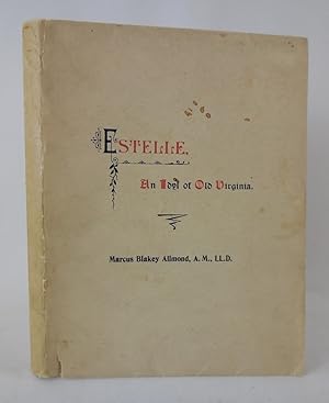 Image du vendeur pour Estelle An Idyl of Old Virginia mis en vente par Pacific Coast Books, ABAA,ILAB