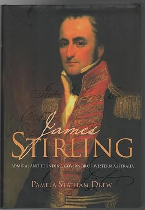 Immagine del venditore per James Stirling. Admiral and Founding Governor of Western Australia. venduto da Time Booksellers