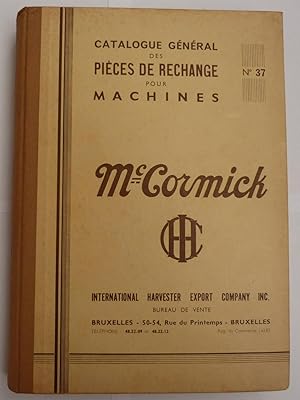 McCormick : Catalogue général des pièces de rechange pour machines . N° 37