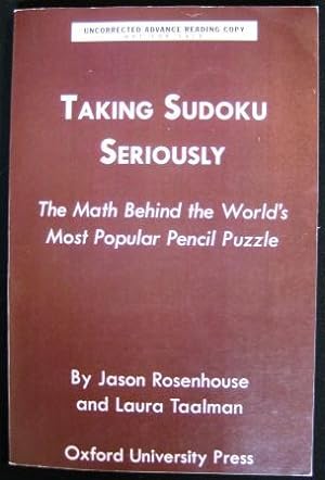 Taking Sudoku Seriously The Myth Behind the World's Most Popular Pencil Puzzle (Advance Reading C...