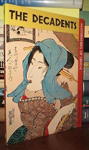 Seller image for THE DECADENTS Masterworks of Ukiyo-E for sale by Rare Book Cellar