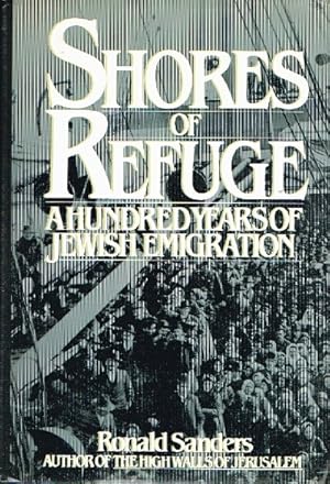 Seller image for Shores of Refuge A Hundred Years of Jewish Emigration for sale by Round Table Books, LLC