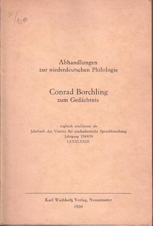 Bild des Verkufers fr Abhandlungen zur niederdeutschen Philologie : Conrad Borchling zum Gedchtnis. Zugleich erschienen als Jahrbuch des Vereins fr niederdeutsche Sprachforschung, Jg. 71/73, 1948/50 zum Verkauf von Bcher bei den 7 Bergen