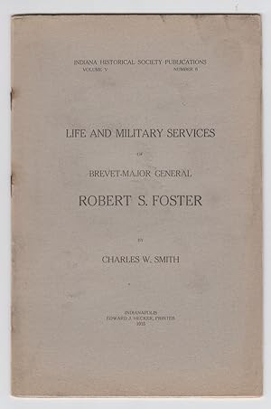 Life and Military Services of Brevet-Major General Robert S. Foster